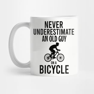 Never underestimate an old guy on a bicycle Mug